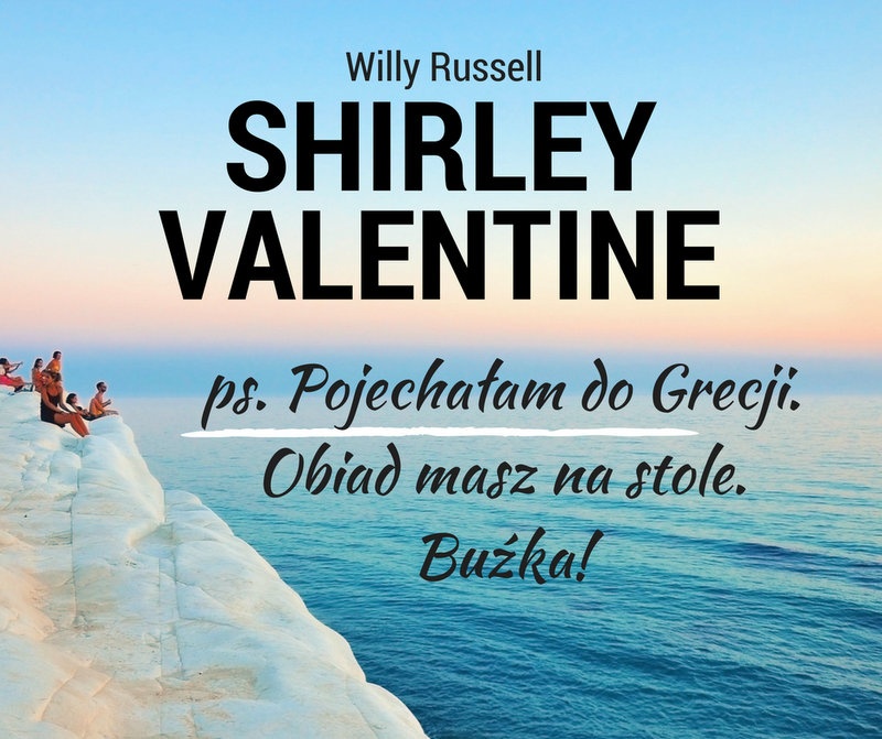 Shirley Valentine - Teatralny HIT!