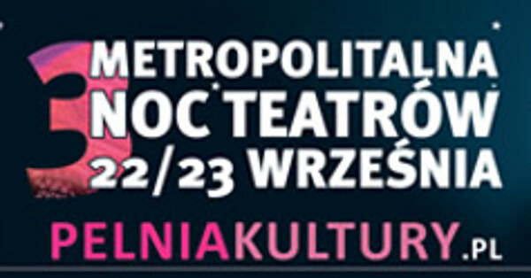 Metropolitalna Noc Teatrów w Teatrze Śląskim