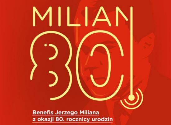 MILIAN 80!: Benefis Jerzego Miliana z okazji 80. urodzin artysty